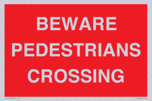BEWARE PEDESTRIANS CROSSING